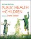 Public Health for Children (Paperback, 2nd edition): Diane DeBell