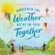Whatever the Weather We're in This Together (Paperback): Jessica Braithwaite