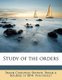 Study of the orders (Paperback): Frank Chouteau Brown, Frank A. Bourne, H. 1874 Von Holst