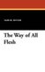 The Way of All Flesh (Paperback): Samuel Butler