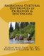 Aboriginal Cultural Differences in Probation & Sentencing (Paperback): Patricia Mallenby, Jeremy Mallenby