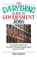 The Everything Guide to Government Jobs - A Complete Handbook to Hundreds of Lucrative Opportunities Across the Nation...