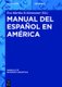 Manual del espanol en America (Spanish, Hardcover): Eva Martha Eckkrammer