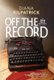 Off the Record (Hardcover): Diana Kilpatrick