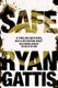 Safe (Paperback): Ryan Gattis