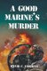 A Good Marine's Murder (Paperback): David C. Corbett