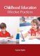 Childhood Education: Effective Practices (Hardcover): Carson Taylor