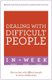 Dealing With Difficult People In A Week - How To Deal With Difficult People In Seven Simple Steps (Paperback): Naomi...