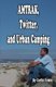 AMTRAK, Twitter, and Urban Camping (Paperback): Carlin Comm