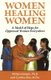 Women Healing Women - A Model of Hope for Oppressed Women Everywhere (Paperback): William Keepin, Cynthia Brix