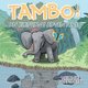 Tambo - An Elephant Adventure (Paperback): Melanie Kordsmeier