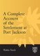 A Complete Account of the Settlement at Port Jackson - Including an Accurate Description of the Situation of the Colony; of the...