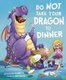 Do Not Take Your Dragon to Dinner (Hardcover): Julie Gassman