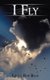 I Fly (Paperback): Little Boy Blue