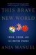 This Brave New World - India, China, and the United States (Paperback): Anja Manuel