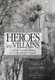 Heroes and Villains - Creating National History in Contemporary Ukraine (Hardcover, illustrated edition): David R. Marples