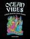Ocean Vibes - Stress Relieving Ocean Designs - Ocean Coloring Book: An Adult Coloring Book Featuring Relaxing Ocean Scenes,...