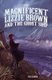 The Magnificent Lizzie Brown and the Ghost Ship (Hardcover): Vicki Lockwood