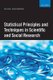 Statistical Principles and Techniques in Scientific and Social Research (Paperback): Wojtek J. Krzanowski