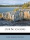 Our Neighbors (Paperback): Annie Marion MacLean
