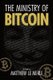 The Ministry of Bitcoin - The Story of Who Really Created Bitcoin and What Went Wrong (The Bitcoin Chronicles Book 1)...