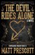 The Devil Rides Alone (Paperback): Matt Prescott