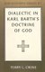 Dialectic in Karl Barth's Doctrine of God (Hardcover): Terry L. Cross