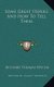 Some Great Stories And How To Tell Them (Hardcover): Richard Thomas Wyche