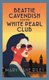 Beattie Cavendish & the White Pearl Club (Hardcover): Mary-Jane Riley