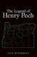 The Legend of Henry Pech (Paperback): Jack McDermott