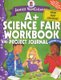 Janice VanCleave's A+ Science Fair Workbook and Project Journal, Grades 7-12 (Paperback): Janice Vancleave