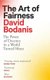 The Art of Fairness - The Power of Decency in a World Turned Mean (Paperback): David Bodanis