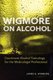 Wigmore on Alcohol - Courtroom Alcohol Toxicology for the Medicolegal Professional (Paperback): 
