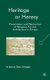 Heritage or Heresy - Preservation and Destruction of Religious Art and Architecture in Europe (Hardcover, Parental Adviso): B...