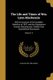 The Life and Times of Wm. Lyon Mackenzie - With an Account of the Canadian Rebellion of 1837, and the Subsequent Frontier...