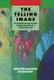The Telling Image - The Changing Balance between Pictures and Words in a Technological Age (Hardcover): Duncan Davies, Diana...
