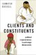 Clients and Constituents - Political Responsiveness in Patronage Democracies (Hardcover): Jennifer Bussell