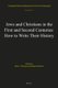 Jews and Christians in the First and Second Centuries: How to Write Their History (Hardcover): Peter J. Tomson, Joshua J....