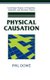 Physical Causation (Hardcover): Phil Dowe