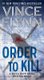 Order to Kill (Paperback): Vince Flynn, Kyle Mills