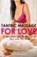 Tantric Massage for Love - A New Level of Awareness of Sex, Love and Health (Paperback): Fill Sunrik