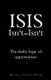 ISIS Isnt-Isnt - The faulty logic of opportunism (Paperback): Mirza Yawar Baig
