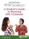 Don't Just Sign... Communicate! - A Student's Guide to Mastering ASL Grammar (Hardcover): Michelle Jay