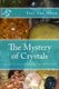 The Mystery of Crystals - Crystal Lore & Legends (Paperback): Teri Van Horn