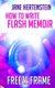 Freeze Frame - How to Write Flash Memoir (Paperback): Jane Hertenstein