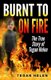 Burnt to on Fire - Autobiography of Tegan Helen (Paperback): Laura Helen, Tegan Helen