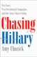 Chasing Hillary - Ten Years, Two Presidential Campaigns, and One Intact Glass Ceiling (Hardcover): Amy Chozick