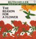 The Reason for a Flower (Paperback): Ruth Heller