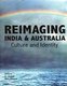 Reimaging India and Australia - Culture and Indentity (Hardcover): D. Gopal