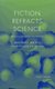 Fiction Refracts Science - Modernist Writers from Proust to Borges (Electronic book text): Allen Thiher